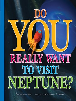 cover image of Do You Really Want to Visit Neptune?